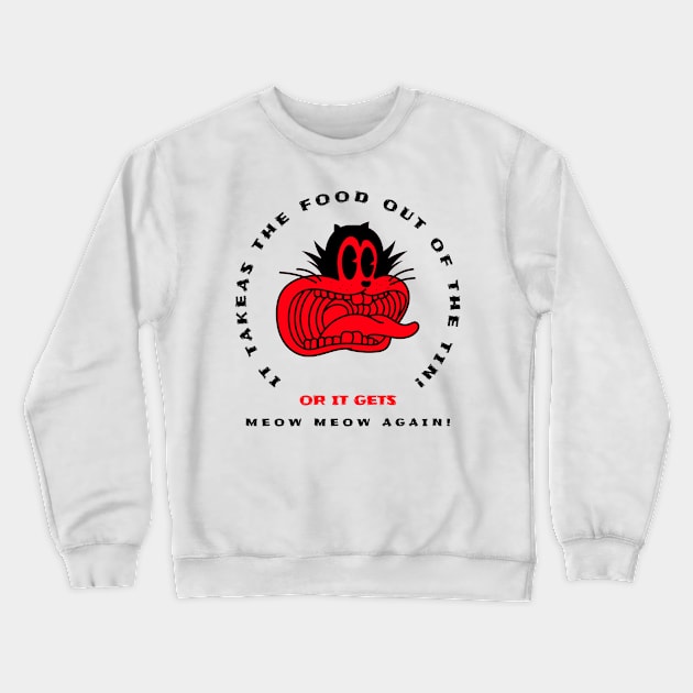 or it gets Meow Meow again Crewneck Sweatshirt by 2 souls